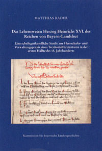  - Das Lehenswesen Herzog Heinrichs XVI. des Reichen von Bayern-Landshut