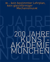 Gerhart Nikolaus, Grasskamp Walter, Matzner Florian - 200 Jahre Akademie der Bildenden Künste München
