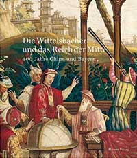  - Die Wittelsbacher und das Reich der Mitte