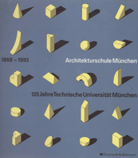Blohm Katharina, Nerdinger Winfried - Architekturschule München 1868 - 1993