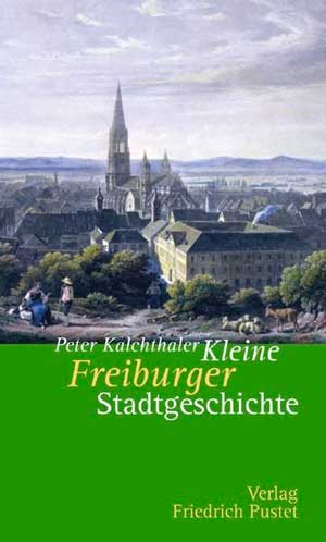 - Kleine Freiburger Stadtgeschichte