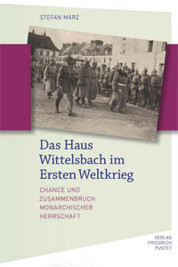  - Das Haus Wittelsbach im Ersten Weltkrieg