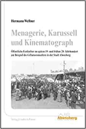 Wellner Hermann - Menagerie, Karusell und Kinematograph