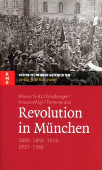 Braun Oliver, Götz Thomas, Grasberger Thomas, Krauss-Meyl Sylvia, Tomenendal Dominik - Revolution in München