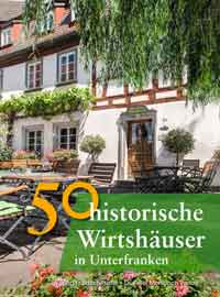 Faber Annette - 50 historische Wirthäuser in Unterfranken