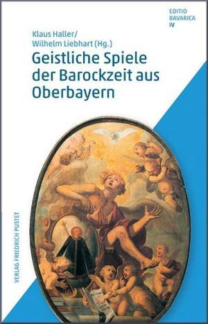 - Geistliche Spiele der Barockzeit aus Oberbayern