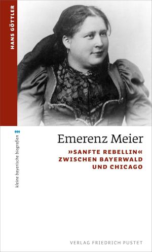 Göttler Hans - "Sanfte Rebellin" zwischen Bayerwald und Chicago