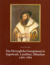  - Das Herzogliche Georgianum in Ingolstadt, Landshut, München