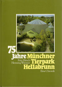  - Fünfundsiebzig Jahre Münchner Tierpark Hellabrunn