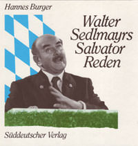 Burger Hannes - Walter Sedlmayrs Salvator-Reden 1982-1990