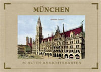  - München in alten Ansichtskarten