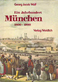  - Ein Jahrhundert München 1800 - 1900