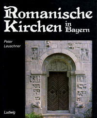 Leuschner Peter - Romanische Kirchen in Bayern