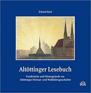 Karl Erhard - Altöttinger Lesebuch