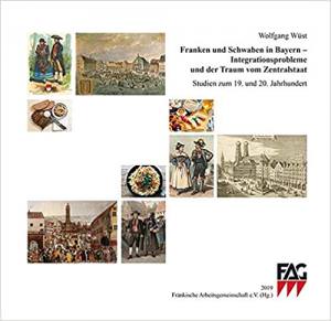 Wüst Wolfgang - Franken und Schwaben in Bayern