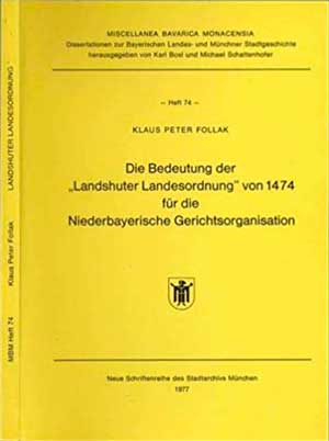 Follak Klaus Peter - Die Bedeutung der Landshuter Landesordnung von 1474