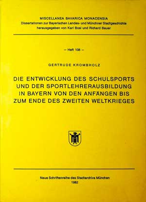 Krombholz Gertrude - Die Entwicklung des Schulsports und der Sportlehrerausbildung in Bayern