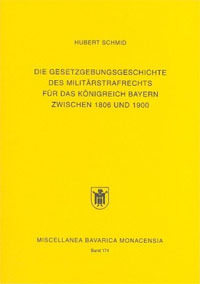Schmid Hubert - Die Gesetzgebungsgeschichte des Militärstrafrecht