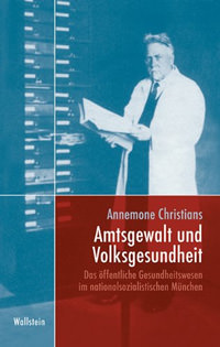 Christians Annemone - Amtsgewalt und Volksgesundheit