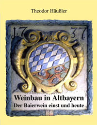 Häußler Theodor - Weinbau in Altbayern