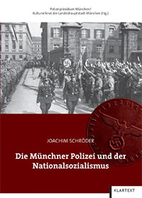 Schröder Joachim - Die Münchner Polizei und der Nationalsozialismus