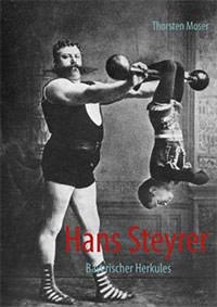 Moser Thorsten - Hans Steyrer: Bayerischer Herkules