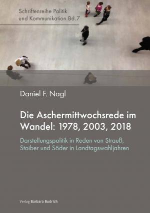 Nagl Daniel F. - Die Aschermittwochsrede im Wandel: 1978, 2003, 2018