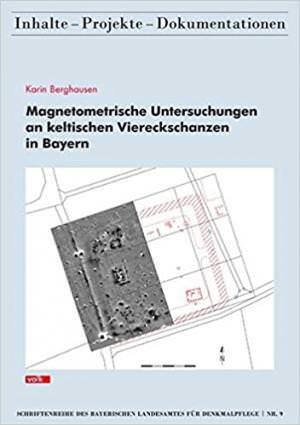  - Magnetometrische Untersuchungen an keltischen Viereckschanzen in Bayern