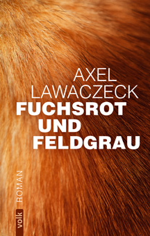 Lawaczeck Axel - fuchsrot und feldgrau