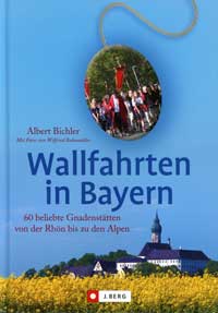 Bichler Albert - Wallfahrten in Bayern