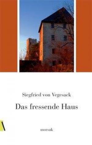 Vegesack Siegfried von - Das fressende Haus