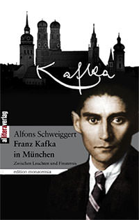 Schweiggert Alfons - Kafka in München