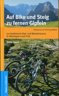 Appel Dieter - Auf Bike und Steig zu fernen Gipfeln