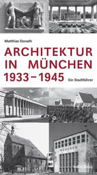 Matthias Donath - Architektur in München 1933-1945