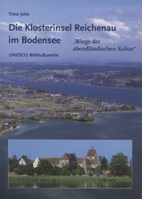 John Timo - Die Klosterinsel Reichenau im Bodensee