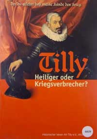  - Tilly: Heiliger oder Kriegsverbrecher?