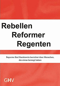 Stankiewitz Karl - Rebellen Reformer Regenten
