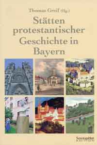 Greif Thomas - Stätten protestantischer Geschichte in Bayern
