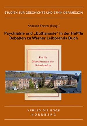 Frewer Andreas, Leibbrand Werner - Psychiatrie und „Euthanasie“ in der HuPfla