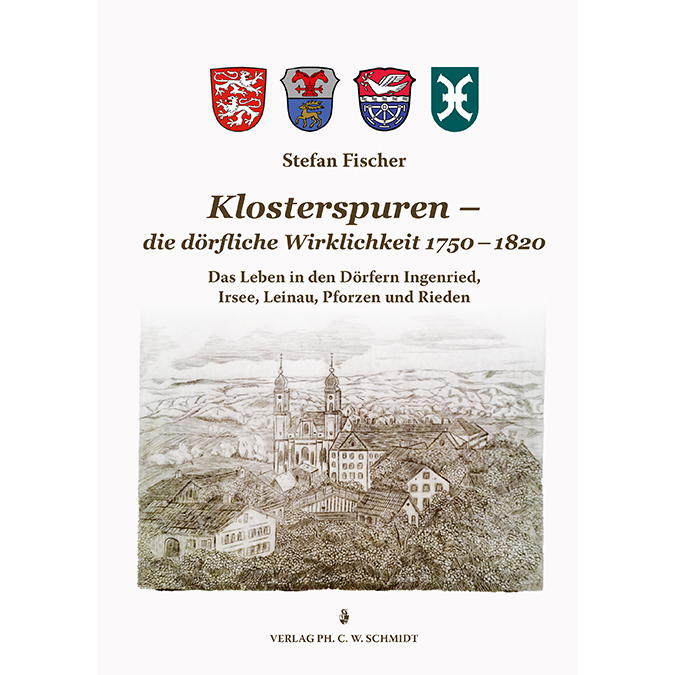 Fischer Stefan, Verwaltungsgemeinschaft Pforzen - Klosterspuren - die dörfliche Wirklichkeit 1750-1820