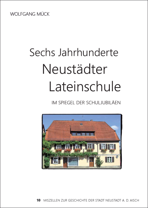 Mück Wolfgang - Sechs Jahrhunderte Neustädter Lateinschule im Spiegel der Schuljubiläen