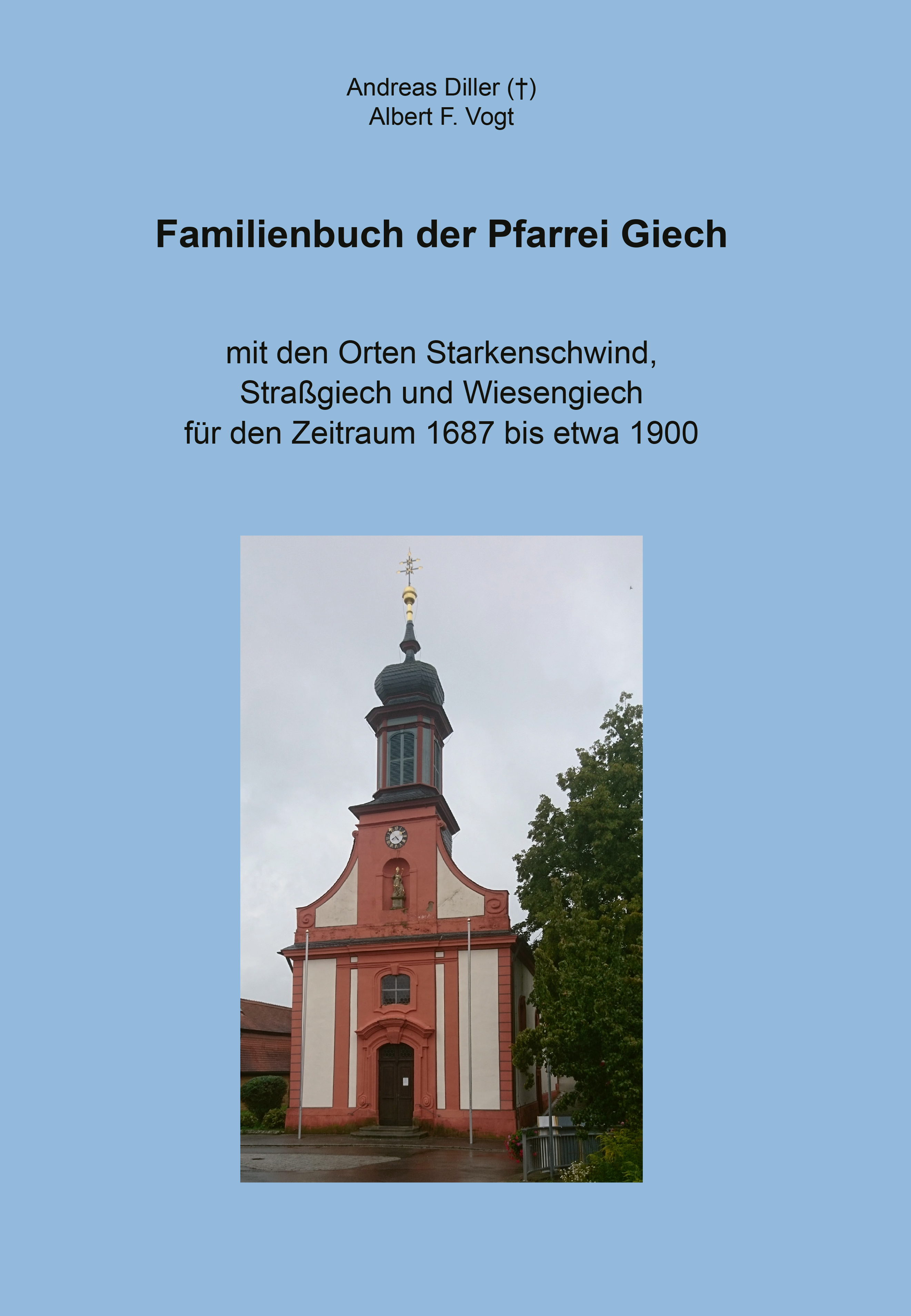 Diller (†) Andreas,  Vogt Albert F., Archiv des Erzbistums Bamberg/Kulturstiftung Andreas Diller - Familienbuch der Pfarrei Giech