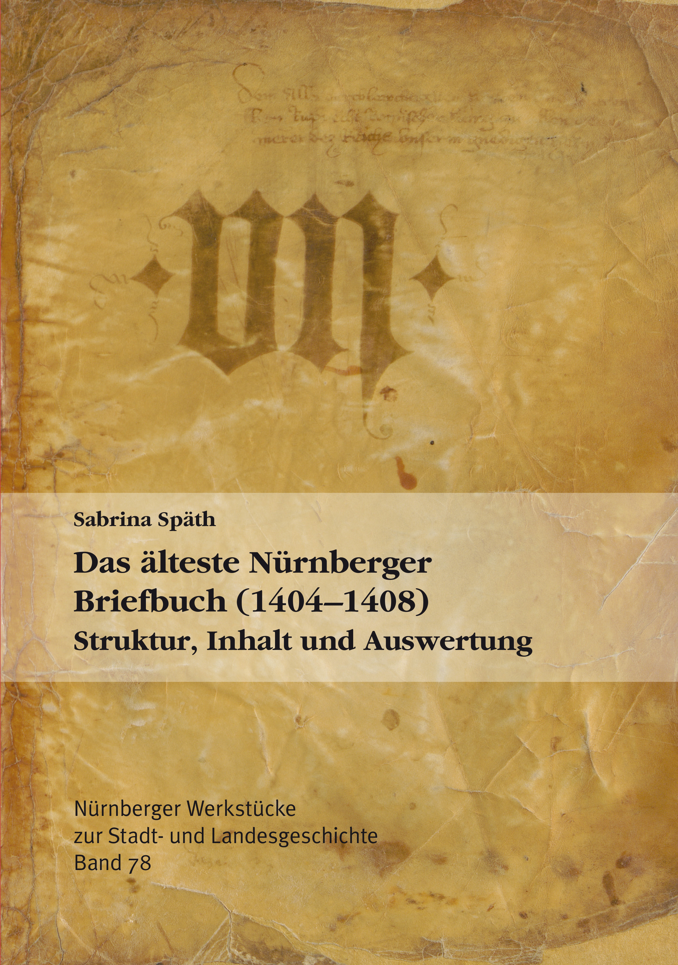 Späth Sabrina - Das älteste Nürnberger Briefbuch (1404-1408)