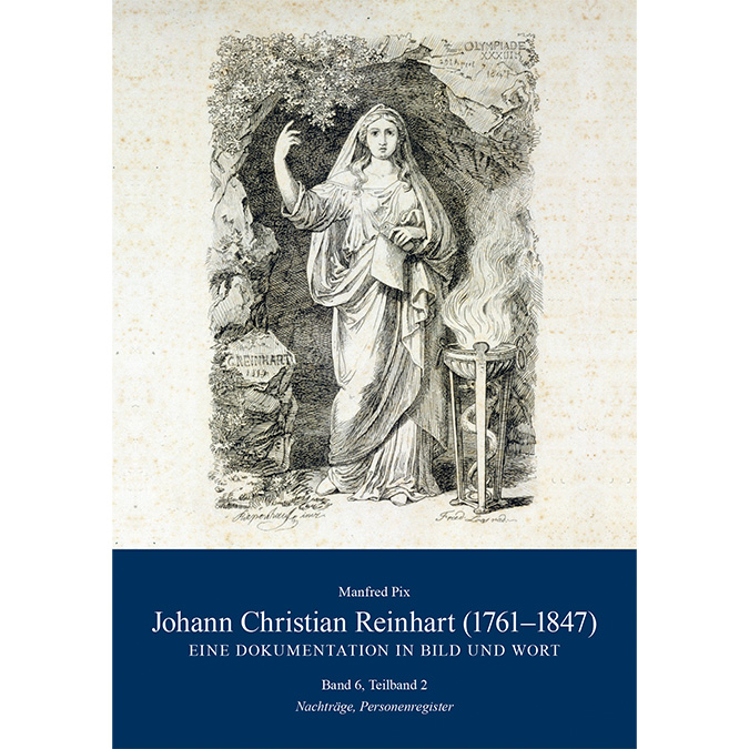 Pix, Manfred - Johann Christian Reinhart (1761-1847) - Eine Dokumentation in Bild und Wort
