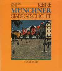 Köhle Sieglinde - Kleine Münchner Stadtgeschichte