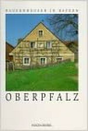  - Bauernhäuser in Bayern: Oberpfalz