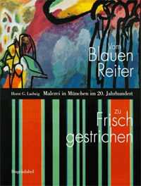 Ludwig Horst G. - Vom Blauen Reiter zu Frisch gestrichen
