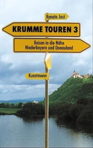 Just Renate - Krumme Touren - Niederbayern, Böhmerwald und Donau
