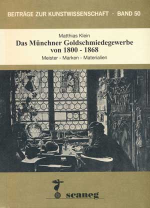  - Das Münchner Goldschmiedegewerbe von 1800-1868