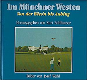 Faltlhauser Kurt, Wahl Josef - Im Münchner Westen